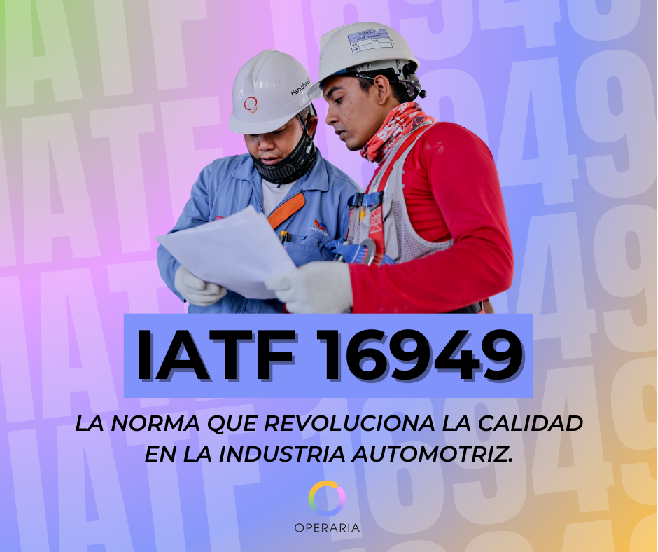 IATF 16949 La Norma que Revoluciona la Calidad en la Industria Automotriz.